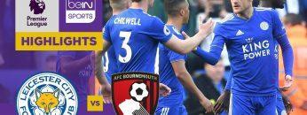 ไฮไลท์ พรีเมียร์ลีก: เลสเตอร์ 2-0 บอร์นมัธ