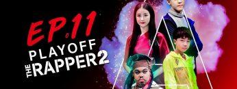 THE RAPPER 2 | EP.11 | PLAYOFF สาย A |  | 22 เม.ย. 62 Full HD