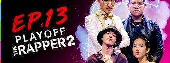 THE RAPPER 2 | EP.13 | PLAYOFF สาย C |  | 6 พ.ค. 62 Full HD