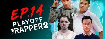 THE RAPPER 2 | EP.14 | PLAYOFF สาย D |  | 13 พ.ค. 62 Full HD