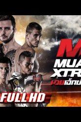MX MUAY XTREME | EP.16 (FULL HD) | 30 มิ.ย. 62 | one31