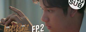 Turn Left Turn Right EP.2c